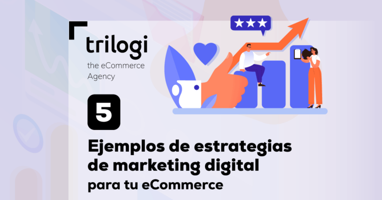 5 ejemplos de estrategias de marketing digital para tu eCommerce - Blog ...