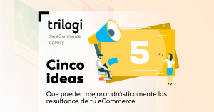 Ideas mejorar resultados ecommerce