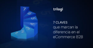 7 claves que marcan la diferencia en eCommerce B2B