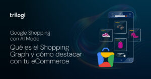 Shopping Graph cómo destacar con tu eCommerce