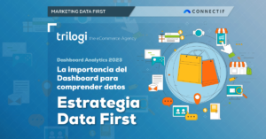 La importancia del Dashboard de Connectif para comprender los datos
