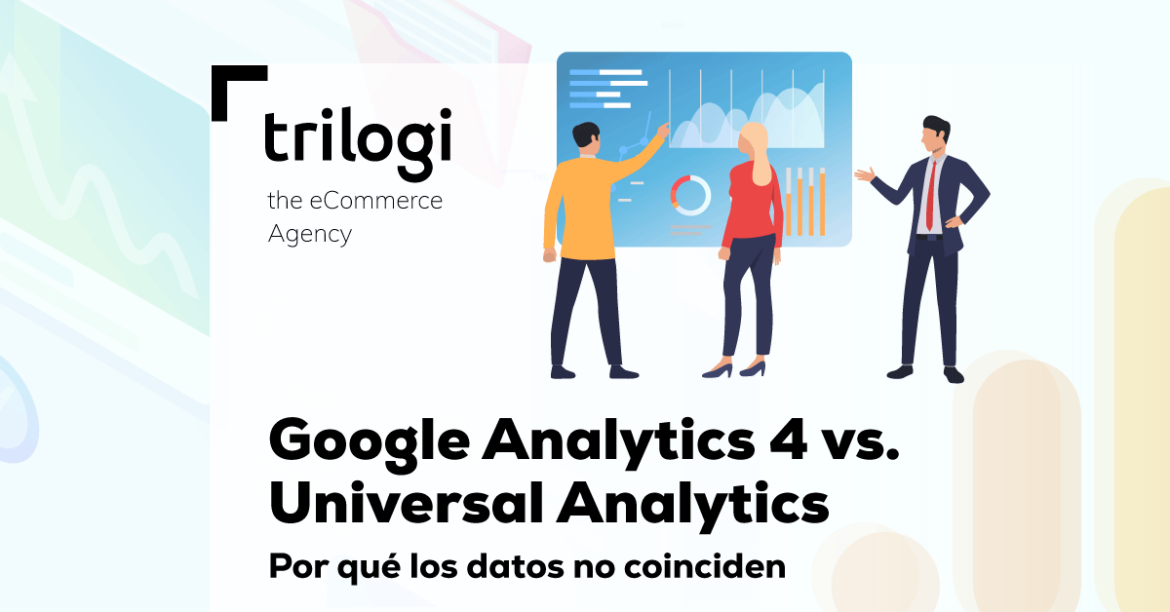 Google Analytics 4 vs Universal Analytics por qué los datos no coinciden