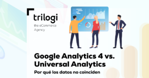 Google Analytics 4 vs Universal Analytics por qué los datos no coinciden