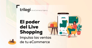 El poder del Live Shopping para eCommerce