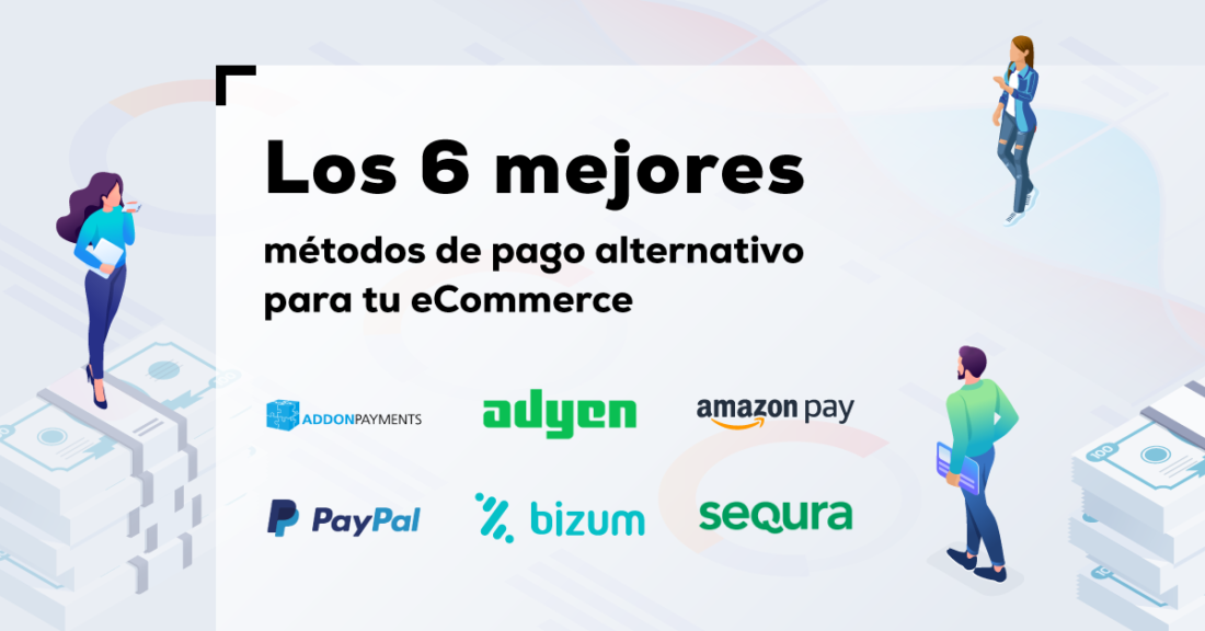 Las mejores métodos de pago alternativo para tu eCommerce