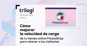 Cómo mejorar la velocidad de carga de tu tienda Prestashop