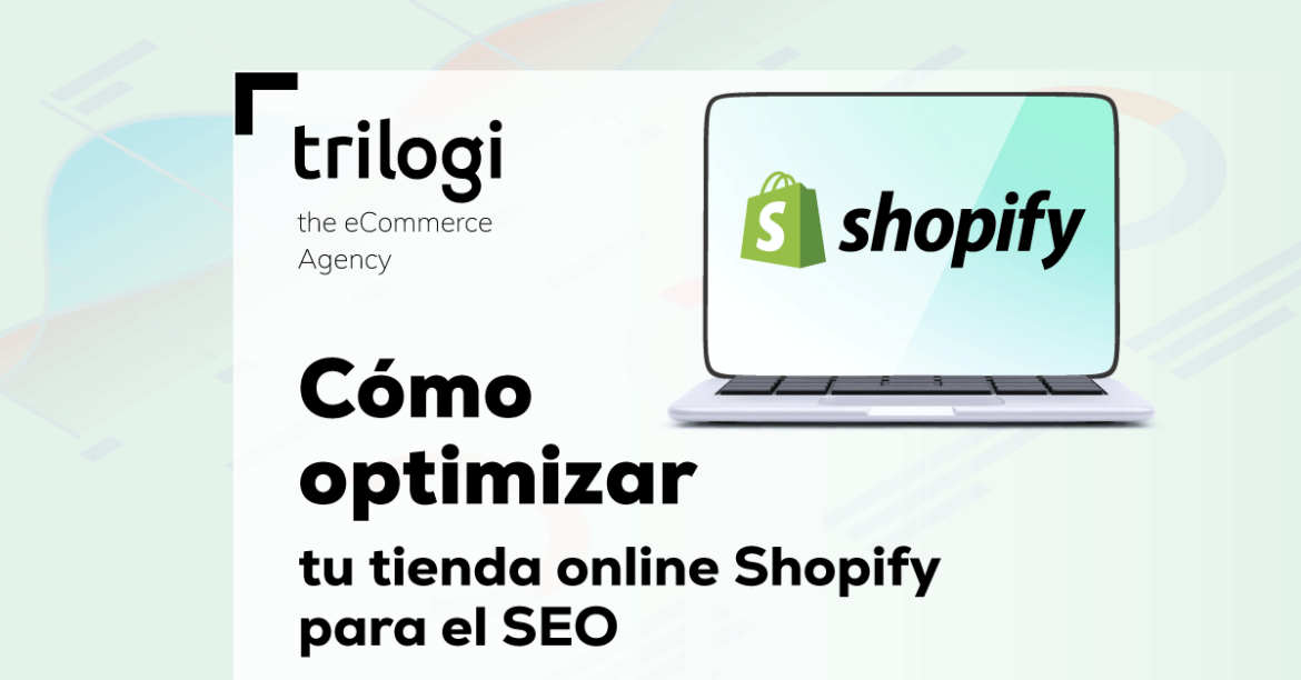 Cómo optimizar tu tienda online Shopify para el SEO